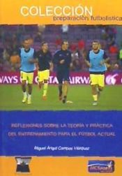 Portada de REFLEXIONES SOBRE LA TEORÍA Y PRÁCTICA DEL ENTRENAMIENTO PARA EL FÚTBOL ACTUAL