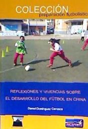 Portada de REFLEXIONES Y VIVENCIAS SOBRE EL DESARROLLO DEL FÚTBOL EN CHINA