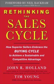 Portada de Rethinking the Sales Cycle : How Superior Sellers Embrace the Buying Cycle to Achieve a Sustainable and Competitive Advantage (Ebook)