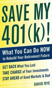 Portada de Save My 401(k)! : What You Can Do Now to Rebuild Your Retirement Future (Ebook)