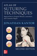 Portada de Atlas of Suturing Techniques: Approaches to Surgical Wound, Laceration, and Cosmetic Repair, Second Edition