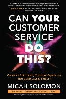 Portada de Can Your Customer Service Do This?: Create an Anticipatory Customer Experience That Builds Loyalty Forever