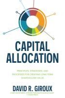 Portada de Capital Allocation: Principles, Strategies, and Processes for Creating Long-Term Shareholder Value