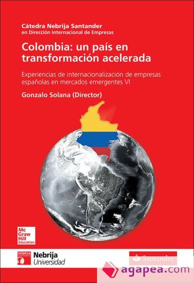 Colombia: un país en transformación acelerada Colombia: un país en transformación acelerada
