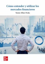 Portada de Cómo entender y utilizar los mercados financieros