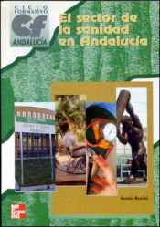 Portada de El sector de la sanidad en Andaluc&iacute;a. Ciclo formativo grado medio y superior