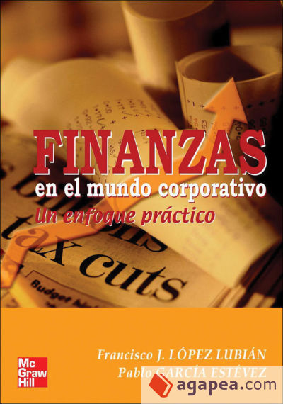 Finanzas en el mundo corporativo. Un enfoque práctico Finanzas en el mundo corporativo. Un enfoque práctico