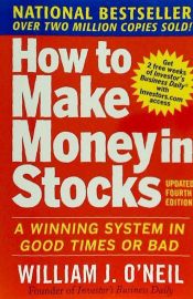 Portada de How to Make Money in Stocks: A Winning System in Good Times and Bad, Fourth Edition