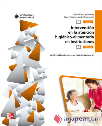 Intervención en la atención higiénico-alimentaria en instituciones. Certificados de profesionalidad. Atención sociosanitaria a personas dependientes en instituciones sociales