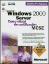 Mcse/mcsa. Microsoft Windows 2000 Server. Curso Oficial De Certificaci&oacute;n