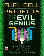 Portada de Fuel Cells Projects for the Evil Genius