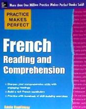 Portada de Practice Makes Perfect French Reading and Comprehension