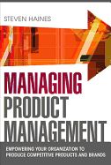 Portada de Managing Product Management: Empowering Your Organization to Produce Competitive Products and Brands