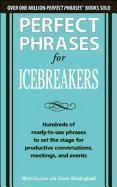 Portada de Perfect Phrases for Icebreakers: Hundreds of Ready-to-Use Phrases to Set the Stage for Productive Conversations, Meetings, and Events