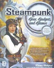 Portada de Steampunk Gear, Gadgets, and Gizmos: A Maker's Guide to Creating Modern Artifacts