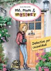 Me, mum & mistery 01. Detective por casualidad