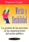 MÉRITO Y FLEXIBILIDAD. La gestión de las personas en las organizaciones del sector público