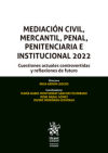 Mediación Civil, Mercantil, Penal, Penitenciaria e Institucional 2022