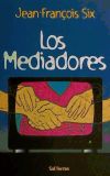 Mediadores, Los