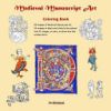 Medieval Manuscript Art Colouring Book: 85 images of Medieval Manuscript Art. 54 images in black and white to be coloured and 31 images in colour so y