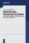 Medieval Monasticisms: Forms and Experiences of the Monastic Life in the Latin West