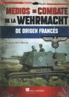 Medios de combate de la Wehrmacht de origen francés.