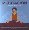Meditaci&oacute;n para todos . Pr&aacute;cticas semanales para aliviar el estr&eacute;s, alcanzar el equi