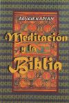 Meditacion y la Biblia/ Meditation and the Bible (Spanish Edition)