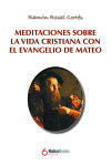 Meditaciones Sobre La Vida Cristiana Con El Evangelio De Mateo