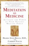 Meditation as Medicine: Activate the Power of Your Natural Healing Force