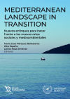 Mediterranean landscape in trasition. Nuevos enfoques para hacer frente a los nuevos retos sociales y medioambientales
