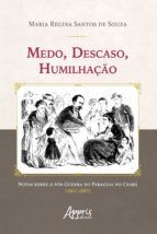Portada de Medo, Descaso, Humilhação: Notas sobre o Pós-Guerra do Paraguai no Ceará (1865-1889) (Ebook)