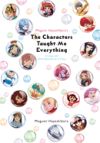 Megumi Hayashibara's the Characters Taught Me Everything: Living Life One Episode at a Time