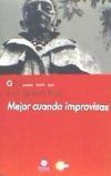 Mejor cuando improvisas