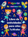 Mejorar la memoria: Libro de actividades para niños de 7 a 10 años - Sudoku (4×4, 6×6, 9×9), Laberintos, Tic tac toe, Dibujar, páginas par