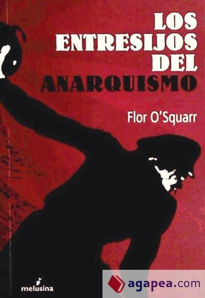 Entresijos del anarquismo, Los