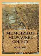 Portada de Memoirs of Milwaukee County, Volume 1 (Ebook)