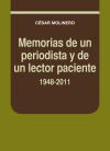 Memorias de un periodista y de un lector paciente. 1948-2011