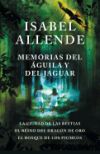 Memorias del Aguila y El Jaguar: La Ciudad de Las Bestias, El Reino del Dragon de Oro, y El Bosque de Los Pigmeos