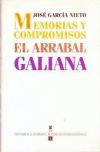 Memorias y compromisos : el arrabal Galiana