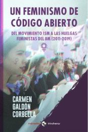 Portada de Un feminismo de código abierto: Del movimiento 15M a las huelgas feministas del 8M (2011-2019)