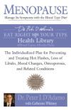 Menopause: Manage Its Symptoms with the Blood Type Diet: The Individualized Plan for Preventing and Treating Hot Flashes, Lossof Libido, Mood Changes,