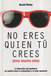 Portada de NO ERES QUIEN TÚ CREES (ERES MUCHO MÁS)