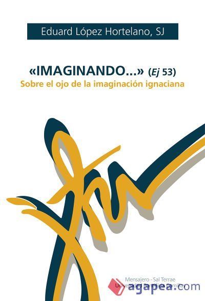 "Imaginando..." (Ej. 53): Sobre el ojo de la imaginación ignaciana
