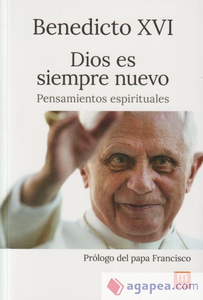 Dios es siempre nuevo: Pensamientos espirituales