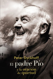 Portada de El Padre Pio y la oración de la quietud