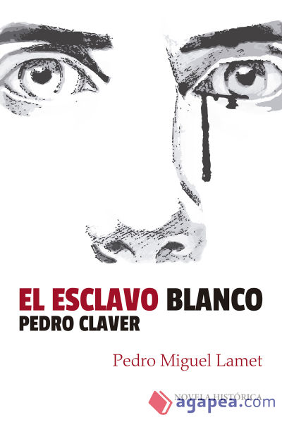 El esclavo blanco: Pedro Claver