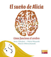 Portada de El sueño de Alicia: Como funciona el cerebro