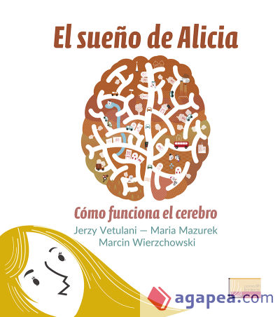 El sueño de Alicia: Como funciona el cerebro