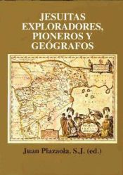 Portada de JESUITAS EXPLORADORES, PIONEROS Y GEOGRA